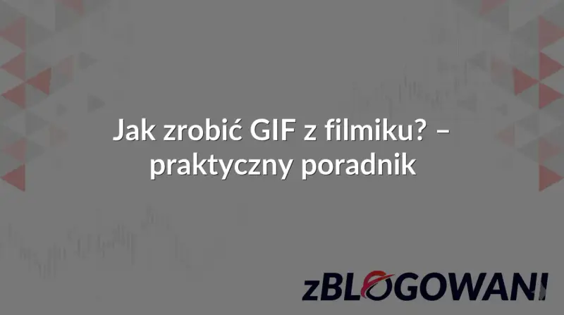 Jak zrobić GIF z filmiku? Praktyczny poradnik. Dowiedz się, jak łatwo stworzyć animowany obrazek.